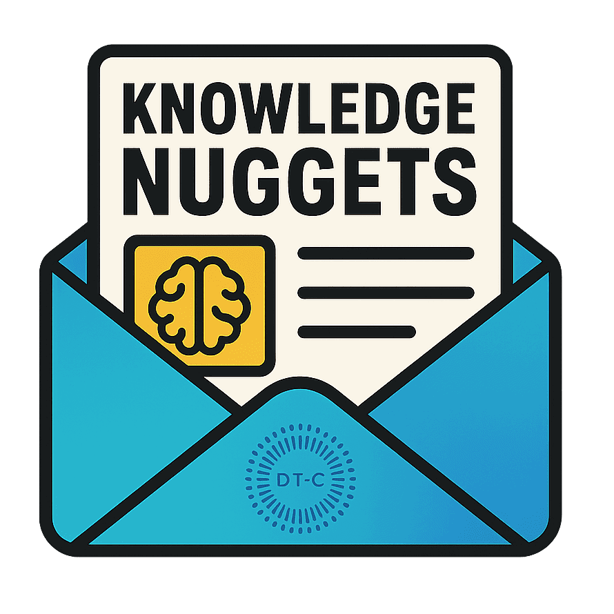 DT-C Knowledge Nugges - The Daniel Tyrkas Consulting Newsletter