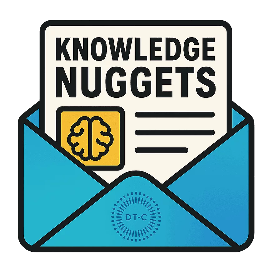 DT-C Knowledge Nugges - The Daniel Tyrkas Consulting Newsletter